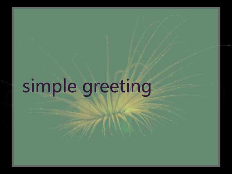 simple greeting