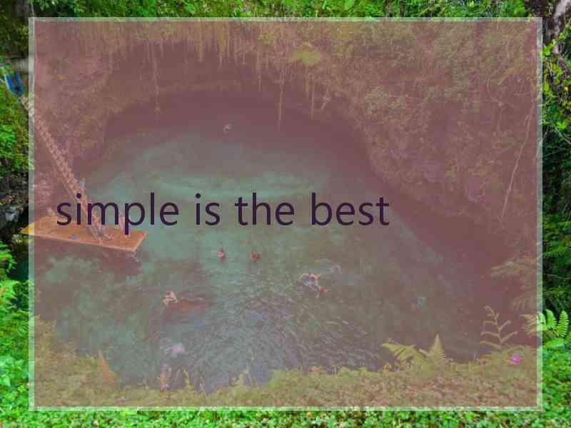 simple is the best