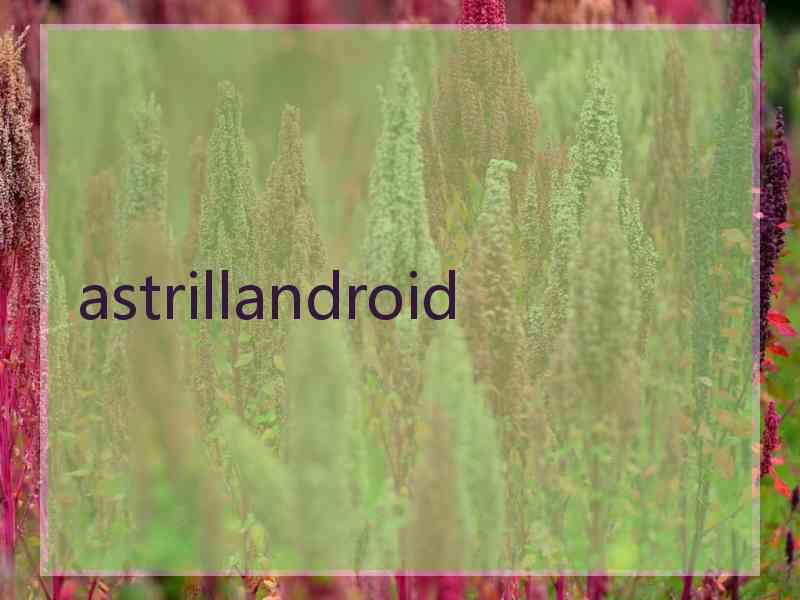 astrillandroid