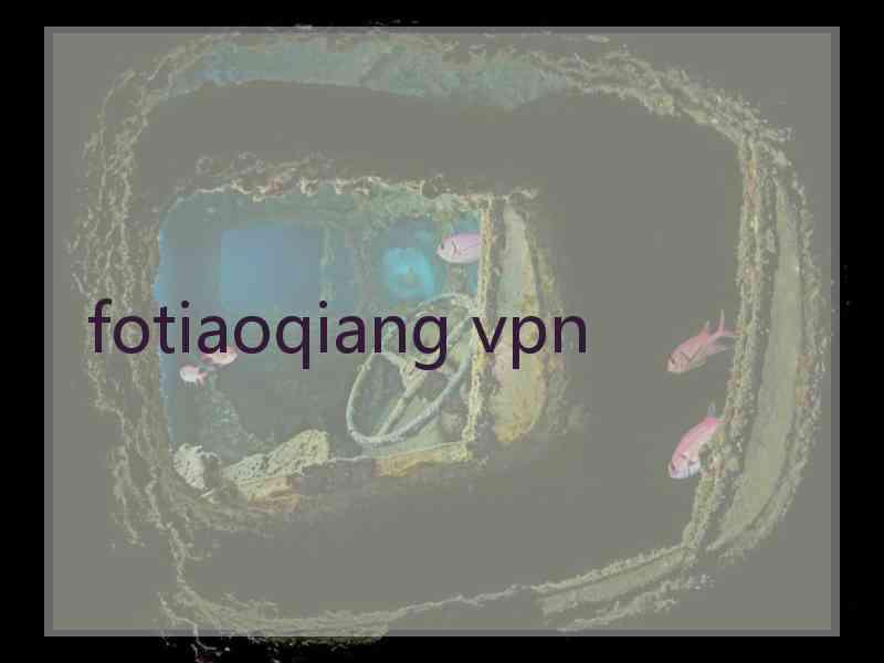 fotiaoqiang vpn