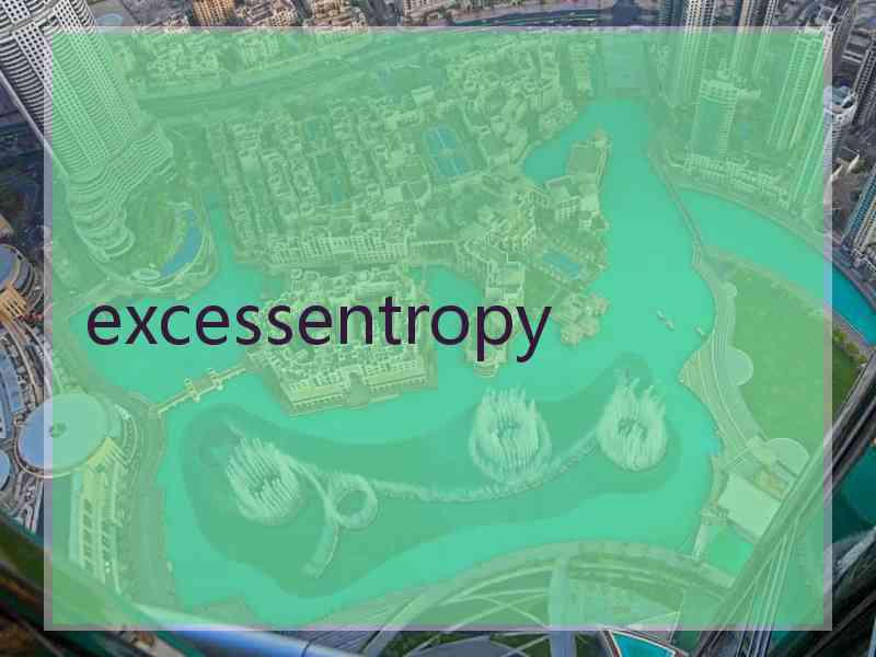 excessentropy