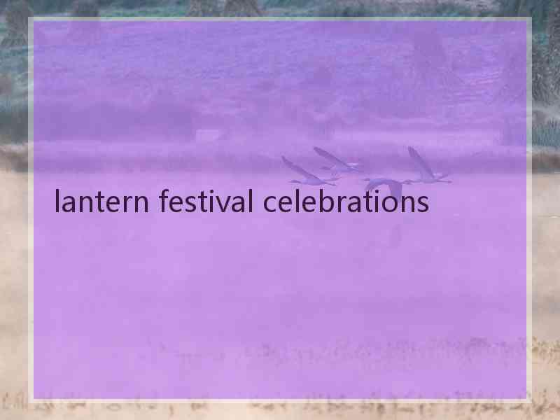 lantern festival celebrations